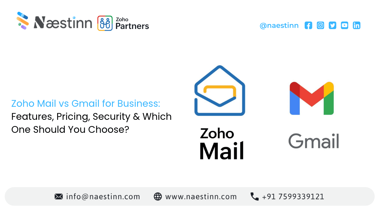 Zoho Mail vs Gmail for Business: Features, Pricing, Security & Which One Should You Choose?